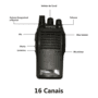 Este rádio possui capacidade para 16 canais, para que possa se comunicar com rapidez, segurança e sem custos adicionais.   não perde frequência de com